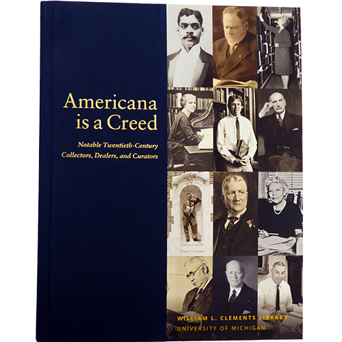 Americana is a Creed: Notable Twentieth-Century Collectors, Dealers, and Curators